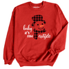 Baby It's Cold Outside Christmas Sweatshirt