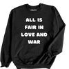 All Is Fair Sweatshirt