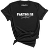 Parton Me Sweetheart Tee