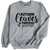 Autumn Leaves And Pumpkin Please Sweatshirt