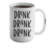 Drink Drank Drunk Mug