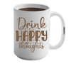 Drink Happy Thoughts Mug