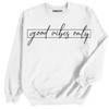 Good Vibes Sweatshirt