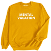 Mental Vacation Sweatshirt